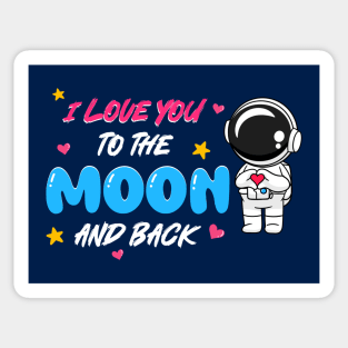 I love you to the moon and back Sticker